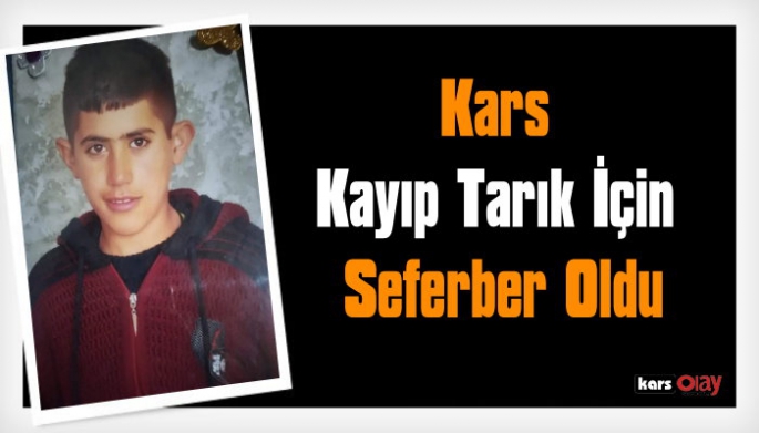 Kars Kayıp Tarık İçin Seferber Oldu