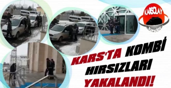 Kars'ta Kombi Hırsızları Yakalandı