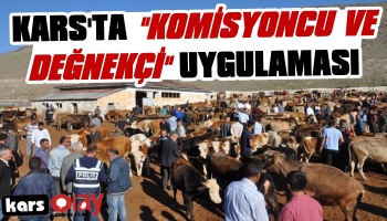 Kars'ta 'Komisyoncu ve Değnekçi' Uygulaması