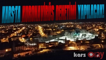 Kars'ta Koronavirüs Denetimi Yapılacak