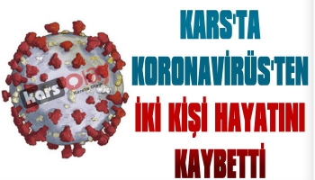 Kars'ta Koronavirüs'ten 2 Kişi Vefat Etti