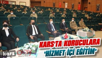 Kars'ta Koruculara Hizmet İçi Eğitim!