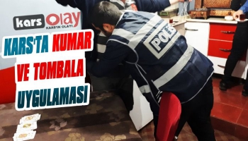 Kars'ta Kumar ve Tombala Uygulamaları Devam Ediyor