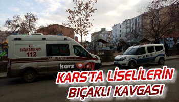 Kars'ta Liselilerin Bıçaklı Kavgası