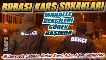 Kars’ta Mahalle Bekçilerin Zorlu Kış Mesaisi