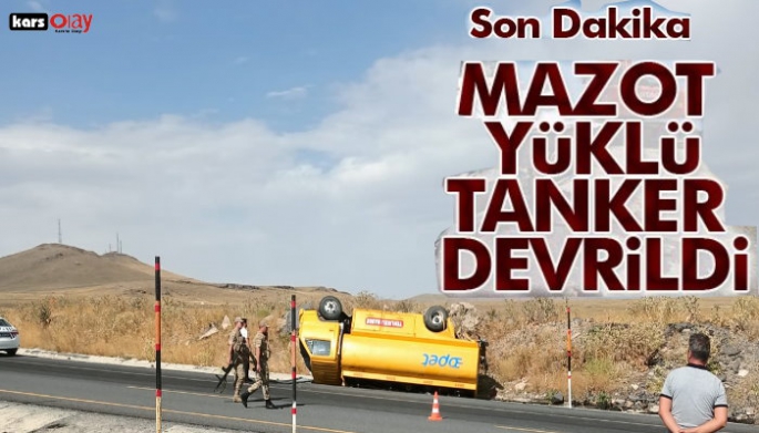 Kars'ta Mazot Yüklü Tanker Devrildi