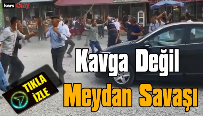 Kars'ta Meydan Savaşı gibi Kavga!