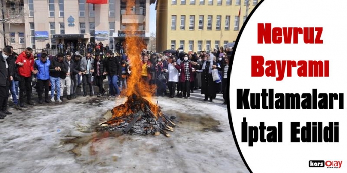 Kars'ta Nevruz Bayramı Kutlamaları İptal Edildi