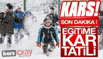 Kars'ta Okullar Yarın Tatil Edildi