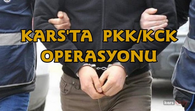 KARS'TA PKK/KCK OPERASYONU