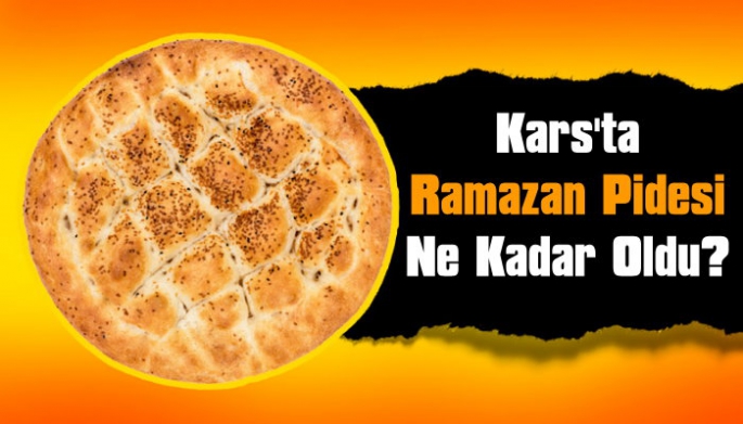 Kars'ta Ramazan Pidesinin Fiyatı Belirlendi