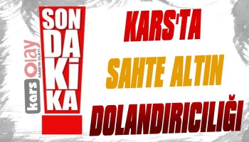 Kars'ta Sahte Altın Dolandırıcılığı