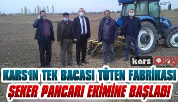 Kars'ta Şeker Pancarı Ekimine Başlandı