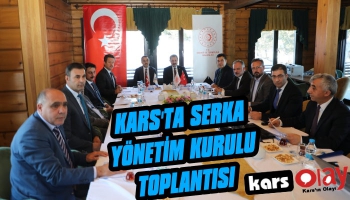 Kars'ta SERKA Yönetim Kurulu Toplantısı