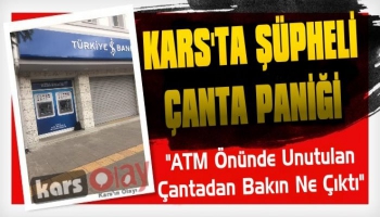 Kars'ta Şüpheli Çanta Paniği