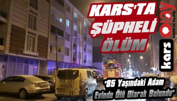 Kars’ta Şüpheli Ölüm