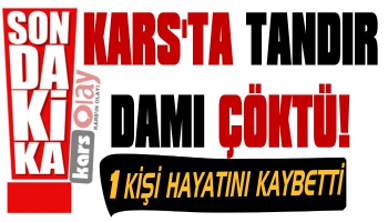 Kars'ta Tandır Damı Çöktü: 1 Kişi Öldü