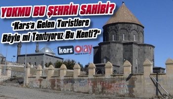 Kars'ta Tarih İşte Böyle Kirletiliyor!