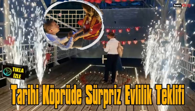 Kars'ta Tarihi Köprü Üzerinde  Sürpriz Evlenme Teklifi