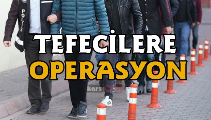 Kars’ta tefecilere operasyon