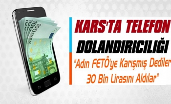 Kars'ta Telefon Dolandırıcılığı