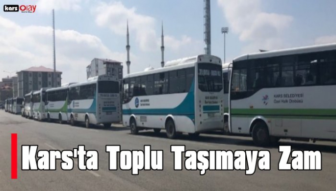 Kars'ta Toplu Taşımaya Zam!