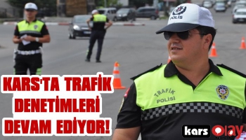 Kars’ta Trafik Denetimleri Devam Ediyor