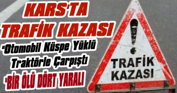 Kars’ta Trafik Kazası: 1 Ölü 4 Yaralı