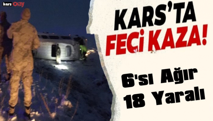 Kars'ta Trafik Kazası 6'sı Ağır 18 Yaralı