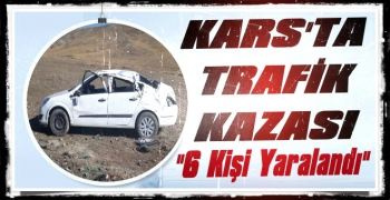 Kars'ta Trafik Kazası: 6 Yaralı