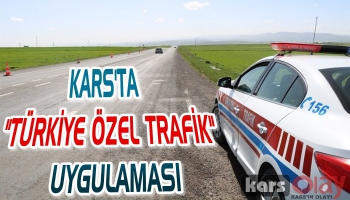 Kars'ta 'Türkiye Özel Trafik Uygulaması'