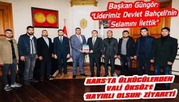 Kars'ta Ülkücülerden Vali Öksüz'e 'Hayırlı Olsun' Ziyareti