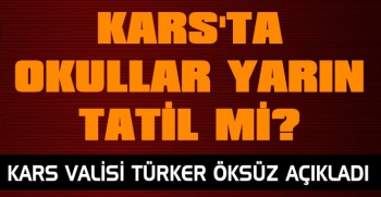 Kars'ta Yarın Okulları Tatil Mi?