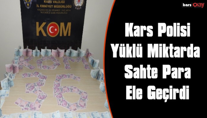 Kars'ta Yüksek Miktarda Sahte Para Ele Geçirildi