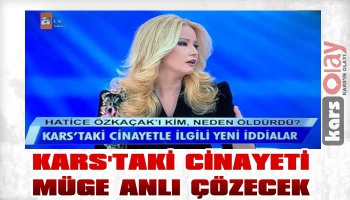 Kars'taki Cinayeti Müge Anlı Çözecek!