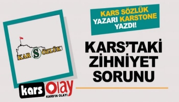 Kars'taki Zihniyet Sorunu!