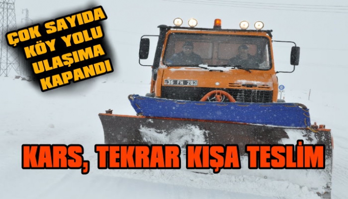 Kars tekrar kışa teslim, 67 köy yolu ulaşıma kapandı