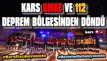 Kars UMKE ve 112 Deprem Bölgesinden Döndü