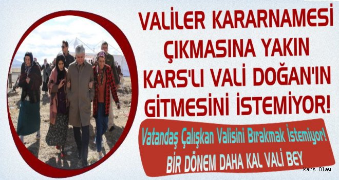 Kars Vali Doğan’ın Gitmesini İstemiyor