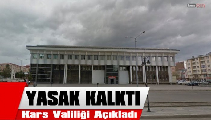 Kars Valiliği Duyurdu Yasak Kalktı!