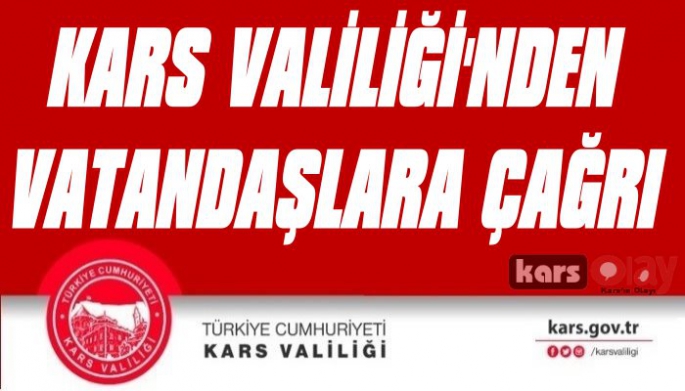 Kars Valiliği'nden Vatandaşlara Çağrı