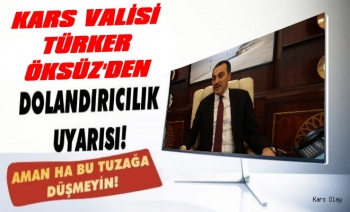 Kars Valiliğinden Dolandırıcılık Uyarısı