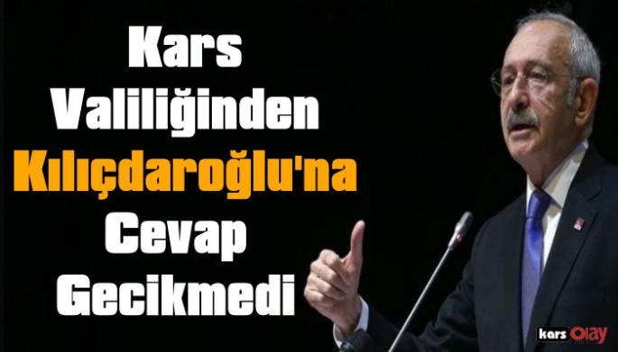 Kars Valiliğinden Kemal Kılıçdaroğlu'na Cevap