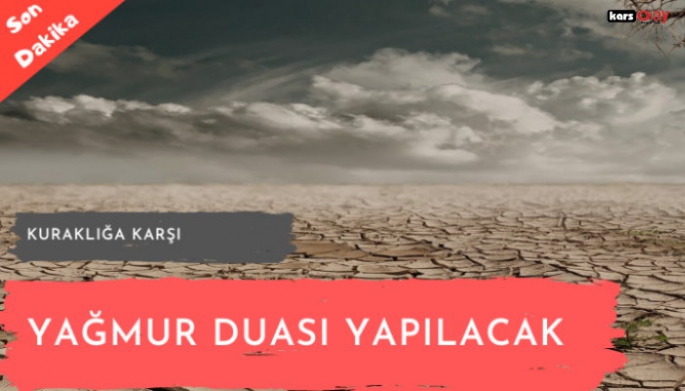 Kars Valiliğinden Yağmur Duası Çağrısı!