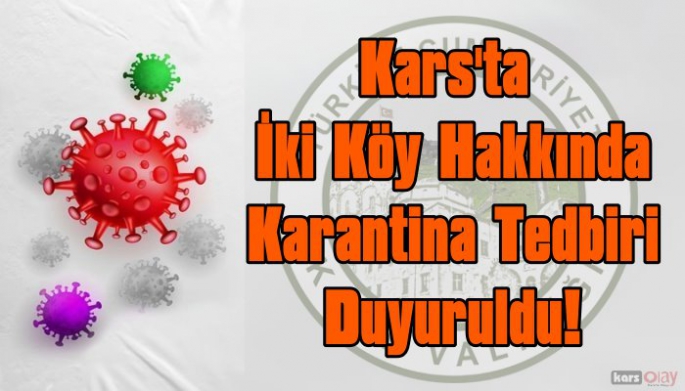 Kars Valiliğinin,  2 Köy hakkında  karantina tedbiri!