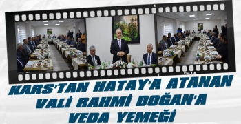 Kars Valisi Rahmi Doğan'a Veda Yemeği