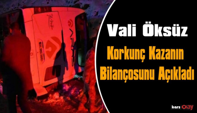 Kars Valisi Türker Öksüz, Korkunç Kazanın Bilançosunu Açıkladı