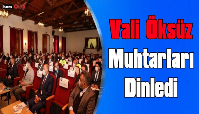 Kars Valisi Türker Öksüz Mahalle Muhtarlarıyla Bir Araya Geldi