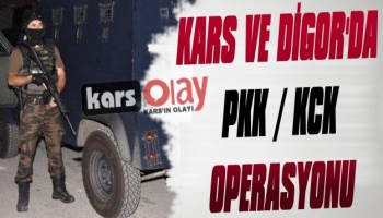 Kars ve Digor'da PKK/KCK Operasyonu