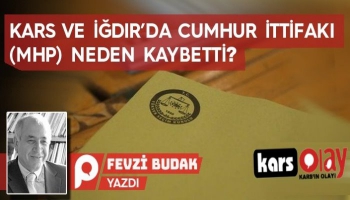 Kars ve Iğdır'da, Cumhur ittifakı (MHP) nasıl kaybetti?